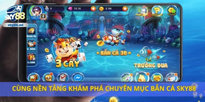 Cùng nền tảng khám phá chuyên mục bắn cá Sky88