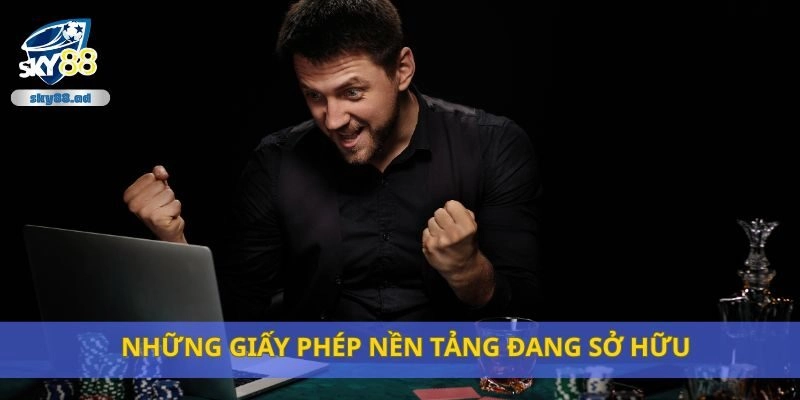 Những giấy phép nền tảng đang sở hữu