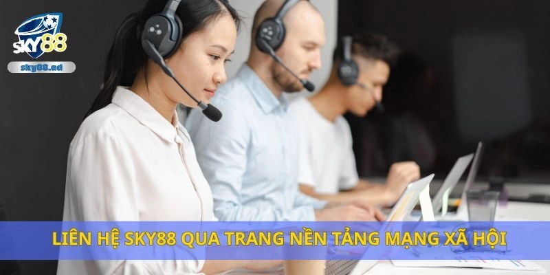 Liên hệ Sky88 qua trang nền tảng mạng xã hội